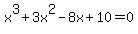 x%5E3+%2B+3x%5E2+-+8x+%2B+10+=+0