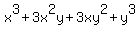 x%5E3+%2B+3x%5E2y+%2B+3xy%5E2+%2B+y%5E3