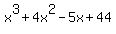x%5E3+%2B+4x%5E2+-+5x+%2B+44