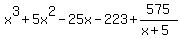 x%5E3+%2B+5x%5E2+-+25x+-+223%2B575%2F%28x%2B5%29