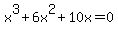 x%5E3+%2B+6x%5E2+%2B+10x+=+0