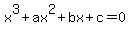 x%5E3+%2B+ax%5E2+%2B+bx+%2B+c+=+0