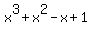 x%5E3+%2B+x%5E2+-+x+%2B+1