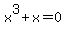 x%5E3+%2B+x+=+0