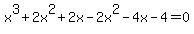 x%5E3+%2B2x%5E2%2B2x-2x%5E2-4x+-+4+=0