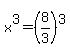 x%5E3+=+%288%2F3%29%5E3