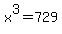 x%5E3+=+729