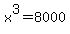 x%5E3+=+8000