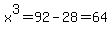 x%5E3+=+92+-+28+=+64
