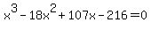 x%5E3+-+18x%5E2+%2B+107x+-+216+=+0