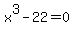 x%5E3+-+22+=+0