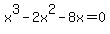 x%5E3+-+2x%5E2+-+8x+=+0+
