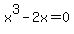 x%5E3+-+2x+=+0