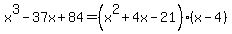 x%5E3+-+37x+%2B+84=%28x%5E2+%2B+4x+-+21%29%28x-4%29