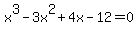 x%5E3+-+3x%5E2+%2B+4x+-+12+=+0
