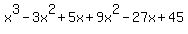 x%5E3+-+3x%5E2+%2B+5x+%2B+9x%5E2+-+27x+%2B+45