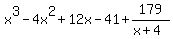 x%5E3+-+4x%5E2+%2B+12x+-+41%2B179%2F%28x%2B4%29