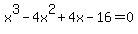x%5E3+-+4x%5E2+%2B+4x+-+16+=+0