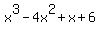 x%5E3+-+4x%5E2+%2B+x+%2B+6