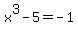 x%5E3+-+5+=+-1