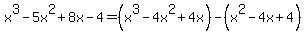 x%5E3+-+5x%5E2+%2B8x-4=%28x%5E3-4x%5E2%2B4x%29-%28x%5E2-4x%2B4%29