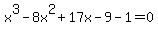 x%5E3+-+8x%5E2+%2B+17x+-+9+-+1+=+0