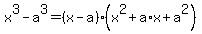 x%5E3+-+a%5E3+=+%28x-a%29%28x%5E2%2Ba%2Ax%2Ba%5E2%29