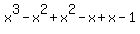 x%5E3+-+x%5E2+%2B+x%5E2+-+x+%2B+x+-+1
