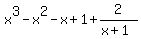 x%5E3+-+x%5E2+-+x+%2B+1%2B2%2F%28x%2B1%29