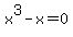 x%5E3+-+x+=+0