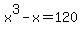 x%5E3+-+x+=+120