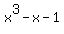 x%5E3+-+x+-+1