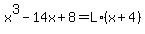 x%5E3+-14x+%2B+8=L%2A%28x%2B4%29