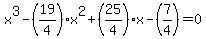 x%5E3-%2819%2F4%29x%5E2%2B%2825%2F4%29x-%287%2F4%29=0
