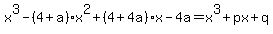 x%5E3-%284%2Ba%29x%5E2%2B%284%2B4a%29x-4a=x%5E3%2Bpx%2Bq