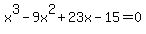 x%5E3-+9x%5E2+%2B+23x+-+15+=+0