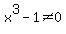 x%5E3-1%3C%3E0