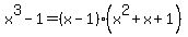 x%5E3-1=%28x-1%29%28x%5E2%2Bx%2B1%29