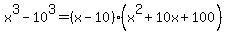 x%5E3-10%5E3+=+%28x-10%29%28x%5E2%2B10x%2B100%29