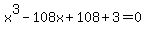 x%5E3-108x%2B108%2B3=0