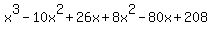 x%5E3-10x%5E2%2B26x%2B8x%5E2-80x%2B208