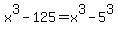 x%5E3-125=x%5E3-5%5E3