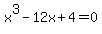 x%5E3-12x%2B4=0