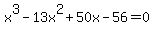 x%5E3-13x%5E2%2B50x-56=0
