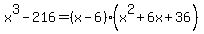 x%5E3-216=%28x-6%29%28x%5E2%2B6x%2B36%29