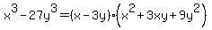 x%5E3-27y%5E3=%28x-3y%29%28x%5E2%2B3xy%2B9y%5E2%29