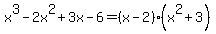 x%5E3-2x%5E2%2B3x-6=%28x-2%29%28x%5E2%2B3%29