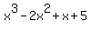 x%5E3-2x%5E2%2Bx%2B5