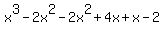 x%5E3-2x%5E2-2x%5E2%2B4x%2Bx-2