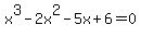 x%5E3-2x%5E2-5x%2B6=0